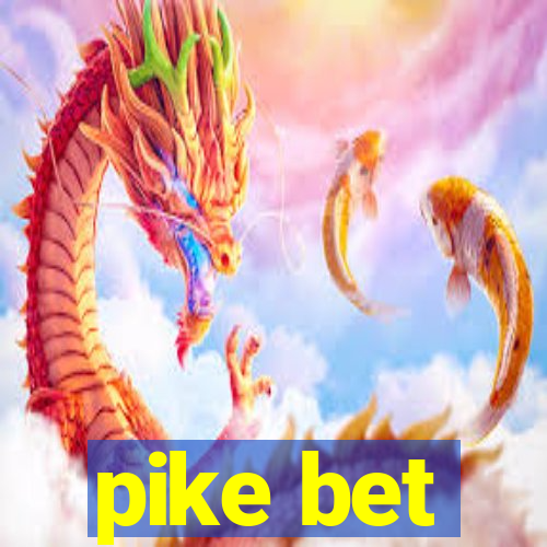 pike bet